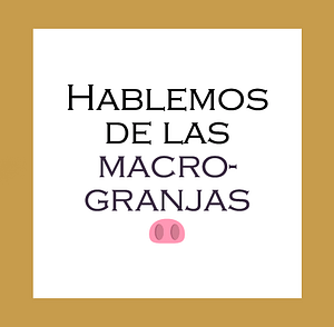Macrogranjas intensivas de animales - impacto ambiental