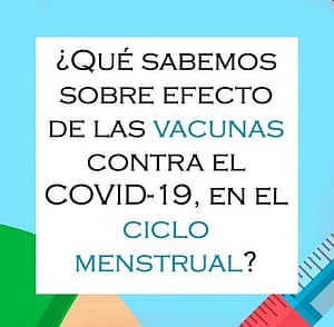 Efectos de la vacuna COVID-19 en el ciclo menstrual femenino