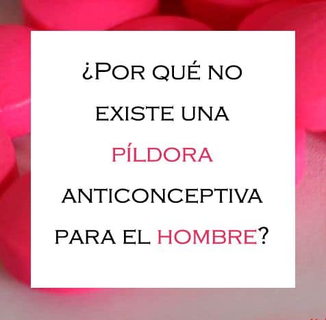 Píldora contraceptiva para hombres para control de la fertilidad